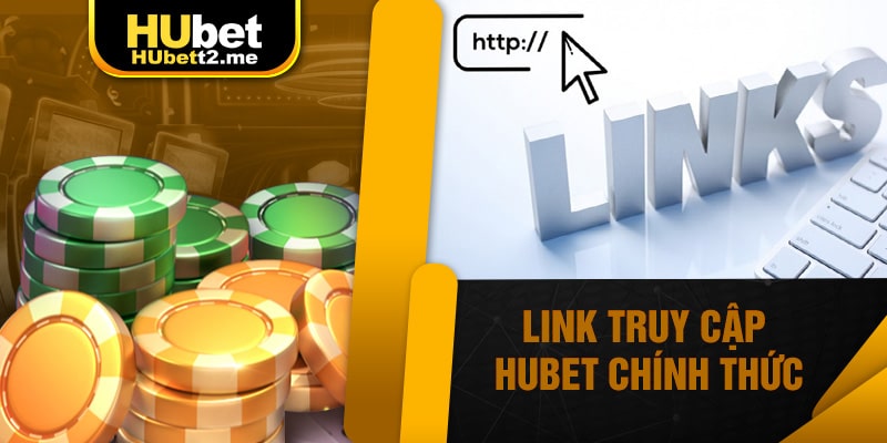Truy cập trang chủ Hubet qua đường link chính chủ để trải nghiệm tốt nhất