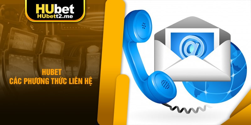 Các phương tiện có thể liên hệ với Hubet